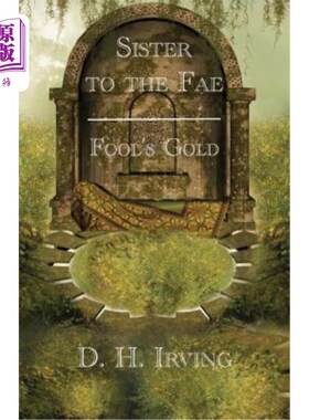 海外直订Sister to the Fae: Fool's Gold 精灵的妹妹:傻瓜的黄金