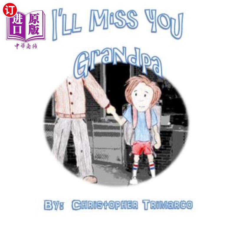 海外直订I'll Miss You Grandpa 我会想念你的，爷爷
