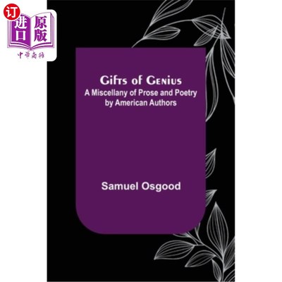 海外直订Gifts of Genius: A Miscellany of Prose and Poetry by American Authors 天才的礼物:美国作家散文和诗歌杂集
