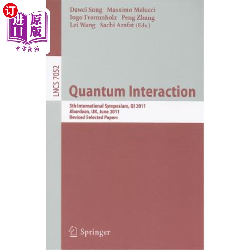 海外直订Quantum Interaction: 5th International Symposium, Qi 2011, Aberdeen, Uk, June 26量子相互作用：第五届国际研