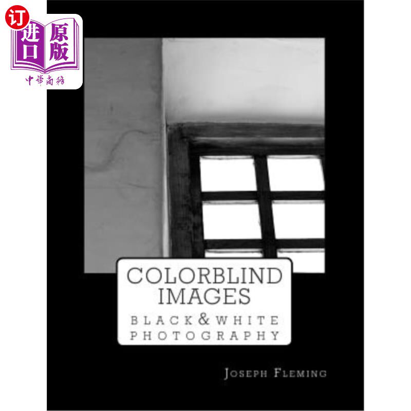 海外直订Colorblind Images: Black & White Photography 色盲图像:黑白摄影