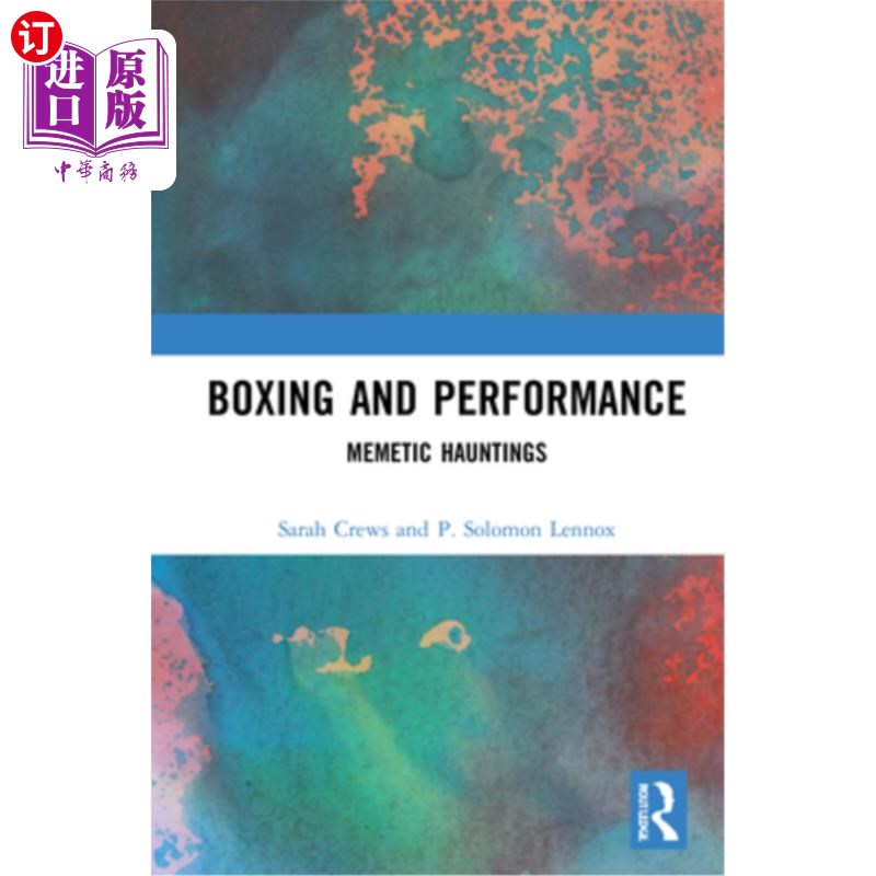 海外直订Boxing and Performance: Memetic Hauntings 拳击和表演:模因困扰