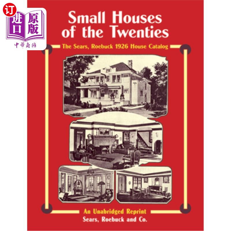 海外直订Small Houses of the Twenties: The Sears, Roebuck 1926 House Catalog 20年代的小房子:西尔斯,罗巴克1926年的房