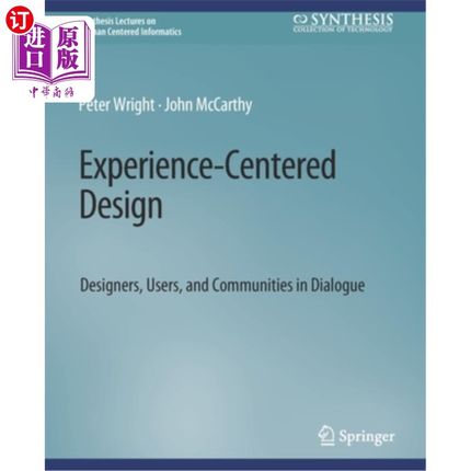 海外直订Experience-Centered Design: Designers, Users, and Communities in Dialogue 以体验为中心的设计:对话中的设计师