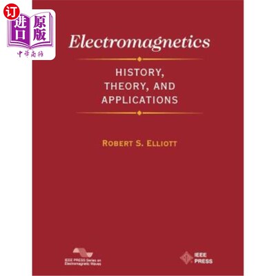 海外直订Electromagnetics: History, Theory, and Applications 电磁学：历史、理论和应用