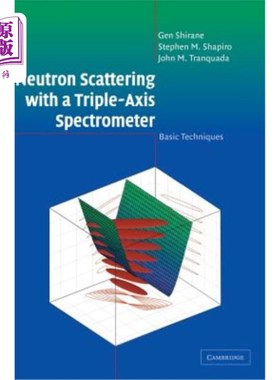 海外直订Neutron Scattering with a Triple-Axis Spectrometer 三轴谱仪中子散射