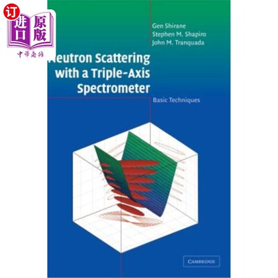 海外直订Neutron Scattering with a Triple-Axis Spectrometer 三轴谱仪中子散射
