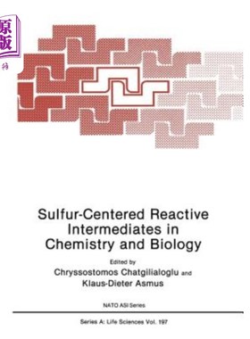 海外直订Sulfur-Centered Reactive Intermediates in Chemistry and Biology 化学和生物学中以硫为中心的反应中间体