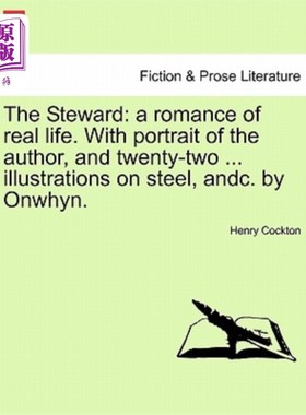 海外直订The Steward: A Romance of Real Life. with Portrait of the Author, and Twenty-Two 管家:现实生活的浪漫。《作