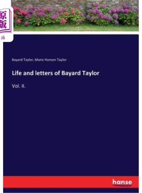 海外直订Life and letters of Bayard Taylor 拜亚德·泰勒的生平与书信