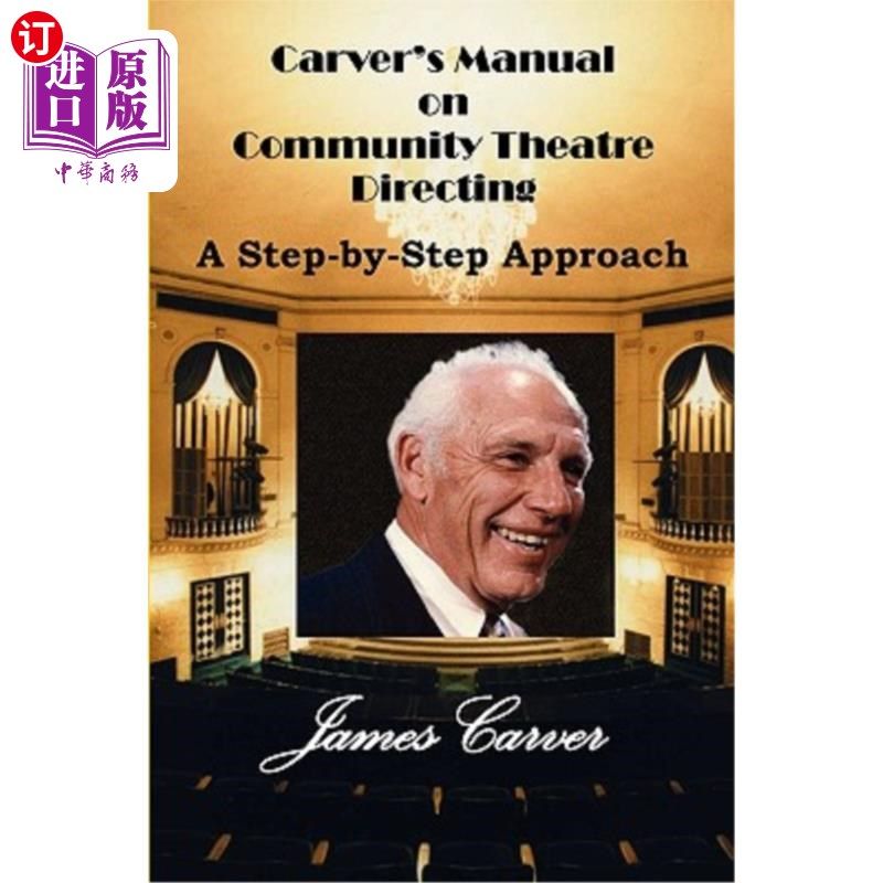 海外直订Carver's Manual on Community Theatre Directing: A Step-By-Step Approach 卡弗社区戏剧指导手册:一步一步的方法