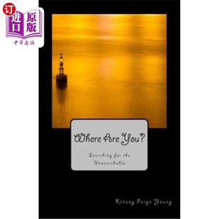 Searching for the 海外直订Where 你在哪里？：寻找未知 You? Unsearchable Are