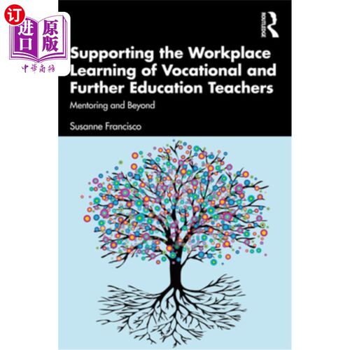 海外直订Supporting the Workplace Learning of Vocational and Further Education Teachers:  支持职业和继续教育教师的工