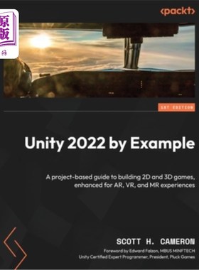 海外直订Unity 2022 by Example: A project-based guide to building 2D and 3D games, enhanc Unity 2022