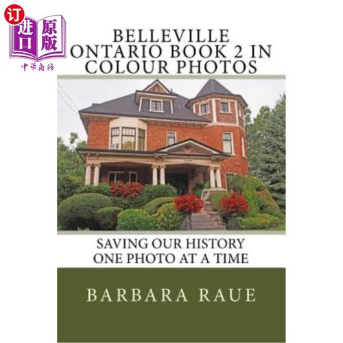 海外直订Belleville Ontario Book 2 in Colour Photos: Saving Our History One Photo at a Ti 安大略省贝尔维尔彩色照片第
