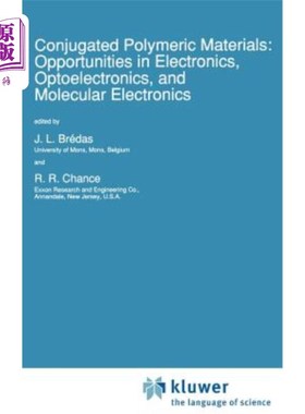 海外直订Conjugated Polymeric Materials: Opportunities in Electronics, Optoelectronics, a 共轭聚合物材料：电子学、光