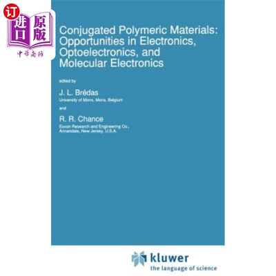 海外直订Conjugated Polymeric Materials: Opportunities in Electronics, Optoelectronics, a 共轭聚合物材料：电子学、光