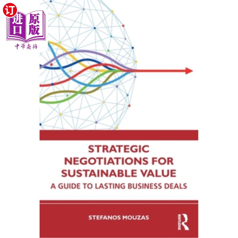 海外直订Strategic Negotiations for Sustainable Value: A Guide to Lasting Business Deals 可持续价值的战略谈判:持久商