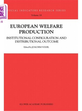 海外直订European Welfare Production: Institutional Configuration and Distributional Outc 欧洲福利生产:制度配置与分