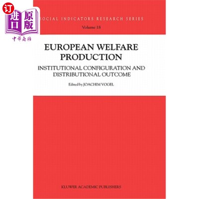 海外直订European Welfare Production: Institutional Configuration and Distributional Outc 欧洲福利生产:制度配置与分