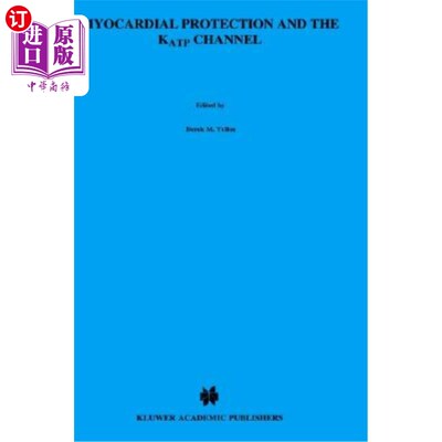 海外直订医药图书Myocardial Protection and the Katp Channel 心肌保护和Katp通道
