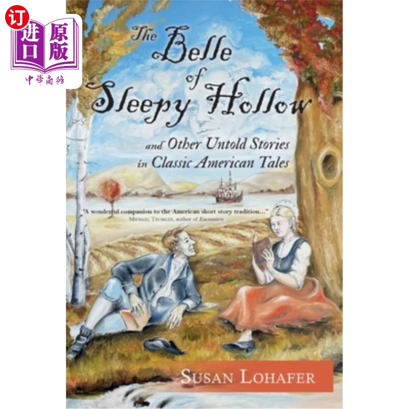 海外直订The Belle of Sleepy Hollow and Other Untold Stories in Classic American Tales 断头谷的美女和美国经典故事中