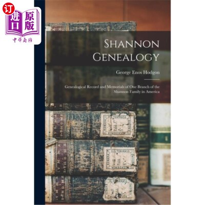 海外直订Shannon Genealogy; Genealogical Record and Memorials of one Branch of the Shanno 香农家谱;美国香农家族一个