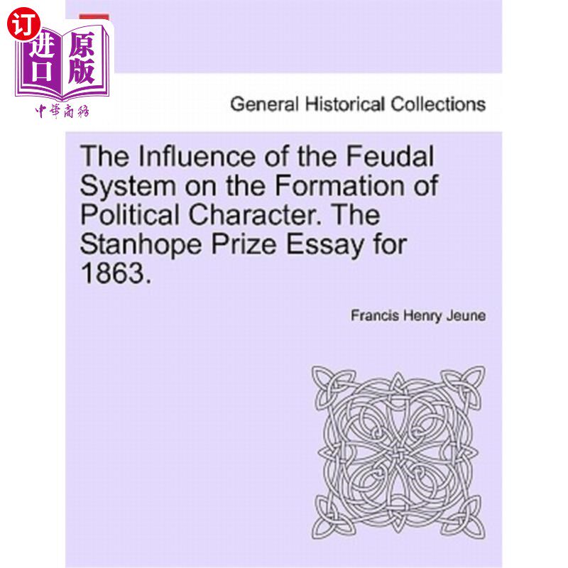 海外直订The Influence of the Feudal System on the Formation of Political Character. the  封建制度对政治性格形成的影