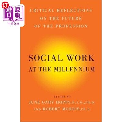海外直订医药图书Social Work at the Millennium: Critical Reflections on the Future of the Profess 千禧年的社会工作：