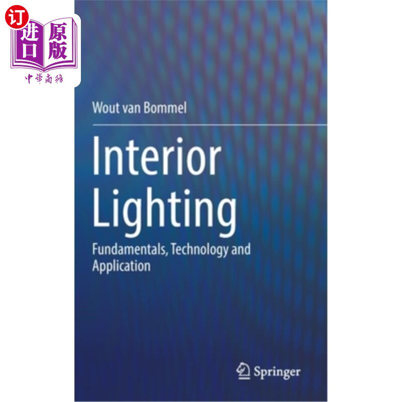 海外直订Interior Lighting: Fundamentals, Technology and Application 室内照明：基础、技术和应用