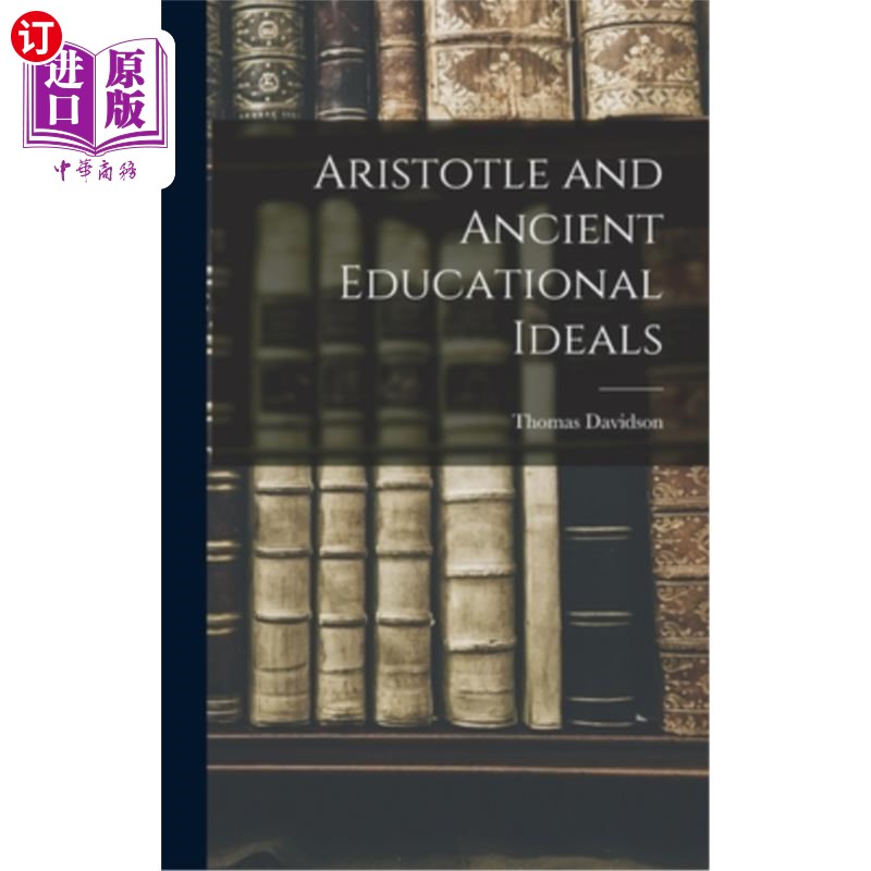 海外直订Aristotle and Ancient Educational Ideals 亚里士多德与古代教育理想