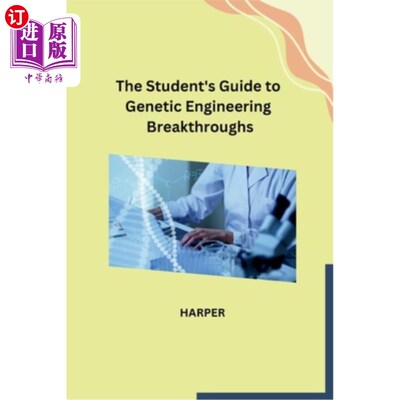 海外直订医药图书The Student's Guide to Genetic Engineering Breakthroughs 《基因工程突破学生指南》