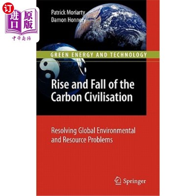 海外直订Rise and Fall of the Carbon Civilisation: Resolving Global Environmental and Res 碳文明的兴衰：解决全球环境和资
