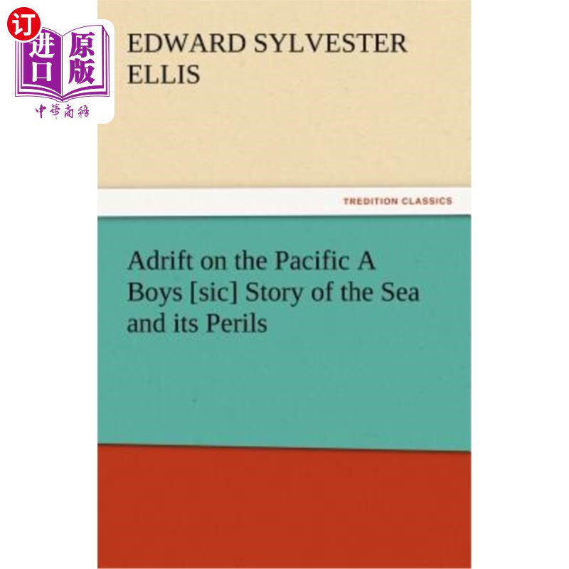 海外直订Adrift on the Pacific A Boys [sic] Story of the Sea and its Perils 漂泊在太平洋上的男孩[sic]讲述了大海及其