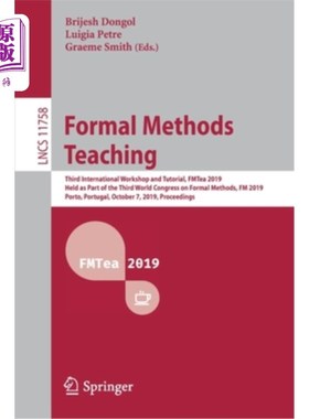 海外直订Formal Methods Teaching: Third International Workshop and Tutorial, Fmtea 2019,  正式方法教学:作为第三届正