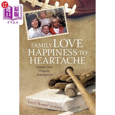海外直订Family Love, Happiness to Heartache: Family Love, Tragedy, Redemption 亲情，幸福到心痛：亲情，悲剧，救赎