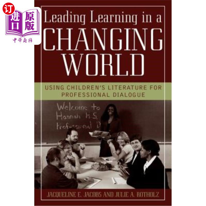 海外直订Leading Learning in a Changing World: Using Children's Literature for Profession 在不断变化的世界中引领学习：利