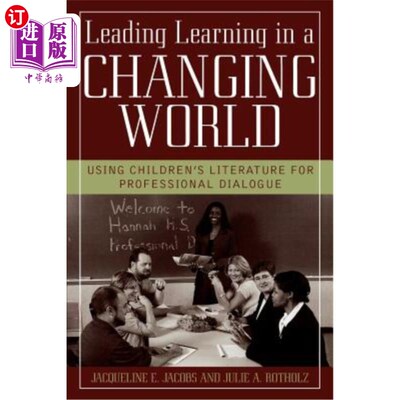 海外直订Leading Learning in a Changing World: Using Children's Literature for Profession 在不断变化的世界中引领学习：利
