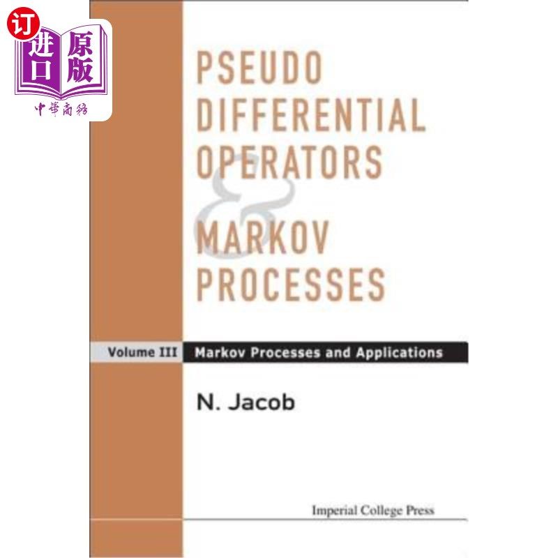 海外直订Pseudo Differential Operators and Markov Processes, Volume III: Markov Processes