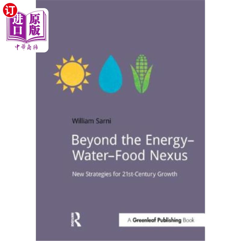 海外直订Beyond the Energy-Water-Food Nexus: New Strategies for 21st-Century Growth 超越能源-水-粮食关系:21世纪增长