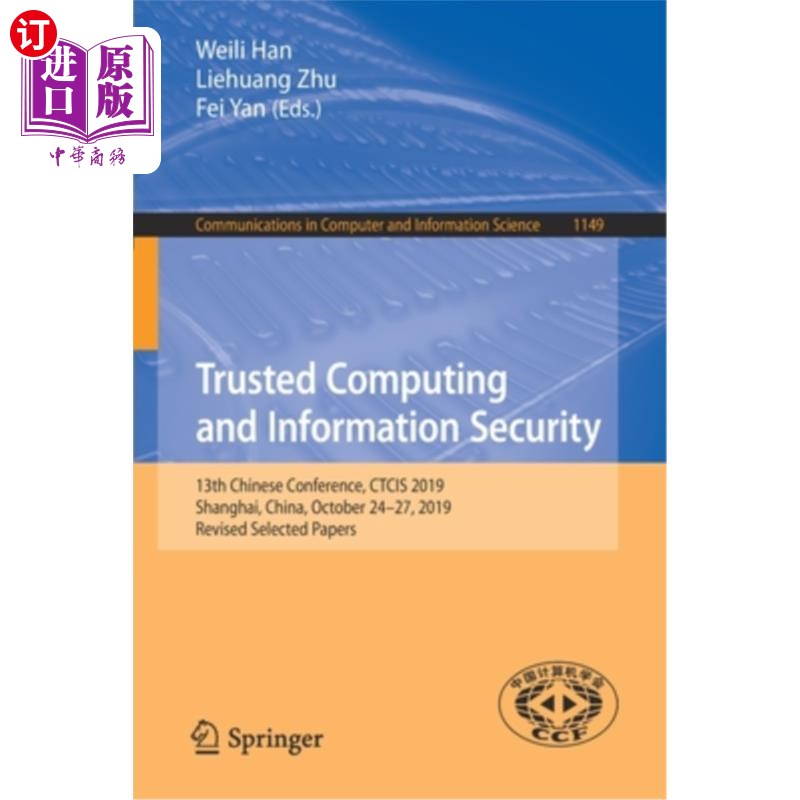 海外直订Trusted Computing and Information Security: 13th Chinese Conference, Ctcis 2019, 可信计算与信息安全:第十三