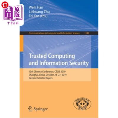 海外直订Trusted Computing and Information Security: 13th Chinese Conference, Ctcis 2019, 可信计算与信息安全:第十三