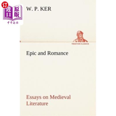 海外直订Epic and Romance Essays on Medieval Literature 中世纪文学的史诗与浪漫散文