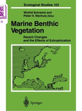 海外直订Marine Benthic Vegetation: Recent Changes and the Effects of Eutrophication 海洋底栖植被：最近的变化和富营
