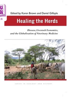 海外直订医药图书Healing the Herds: Disease, Livestock Economies, and the Globalization of Veteri 治愈畜群：疾病、牲