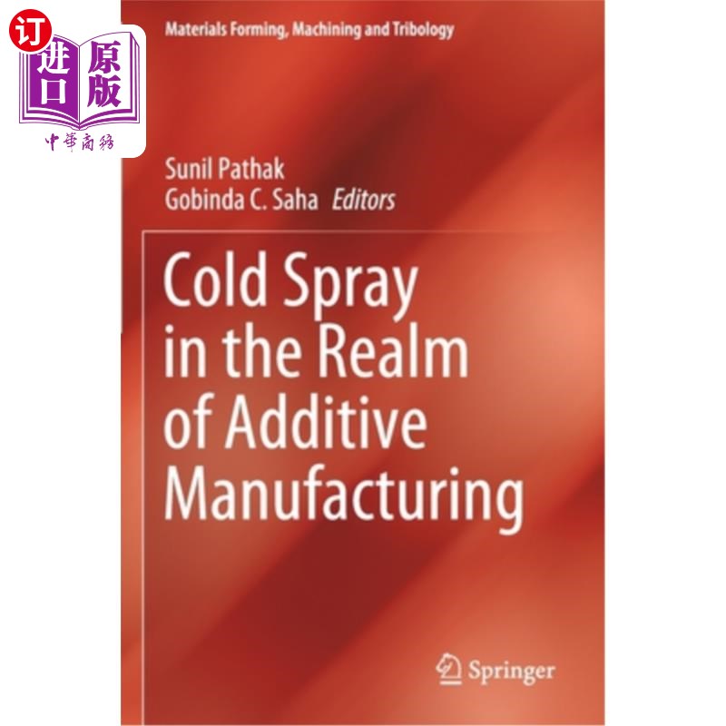 海外直订Cold Spray in the Realm of Additive Manufacturing 增材制造领域的冷喷涂