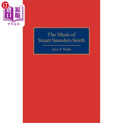 海外直订The Music of Stuart Saunders Smith 斯图尔特·桑德斯·史密斯的音乐