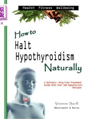 海外直订医药图书How to Halt Hypothyroidism, Naturally 如何自然地阻止甲状腺机能减退