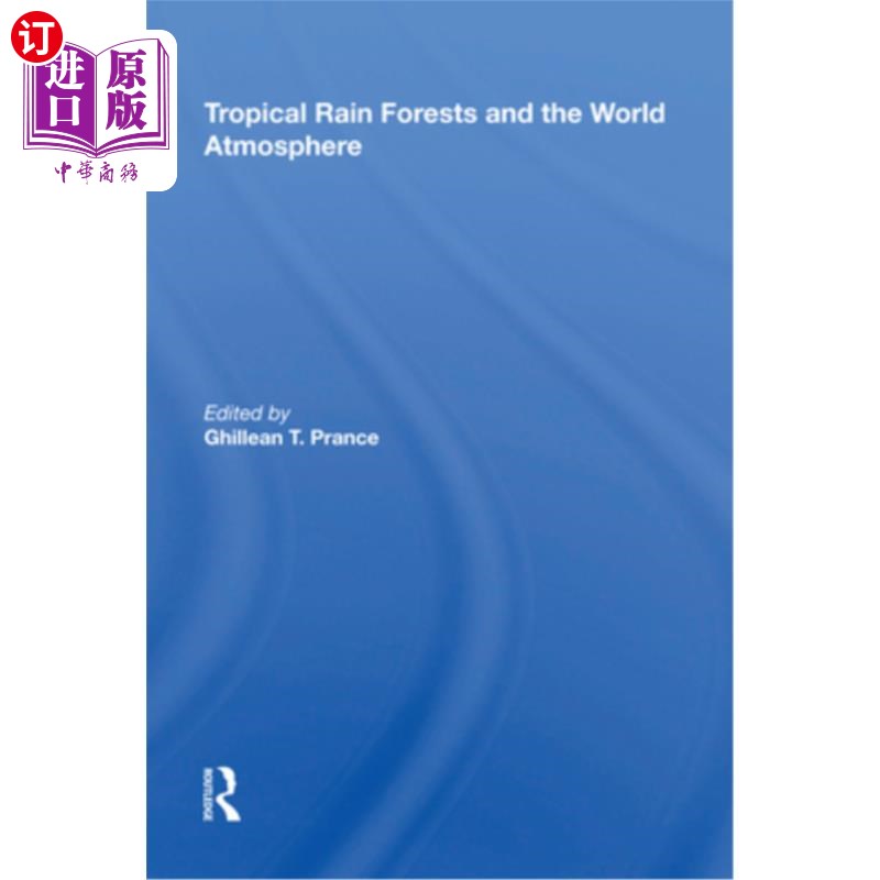 海外直订Tropical Rain Forests And The World Atmosphere 热带雨林与世界大气