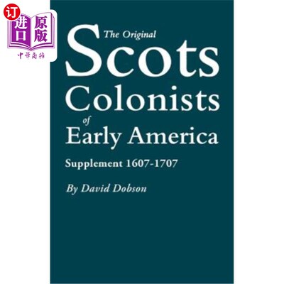 海外直订Original Scots Colonists of Early America: Supplement 1607-1707 早期美洲的原始苏格兰殖民者:补充1607-1707